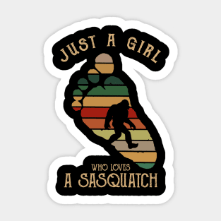 Just a girl who loves Sasquatch - Just a girl who loves Bigfoot Sticker